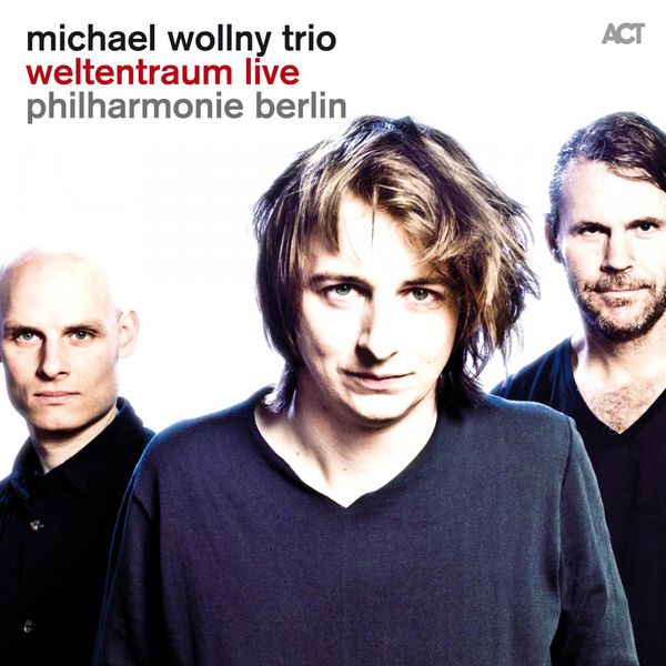 Michael Wollny Trio Weltentraum Live ACT