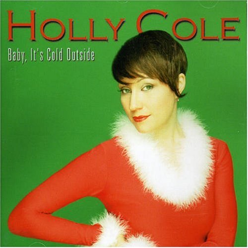 Holly Cole Baby It's Cold Outside